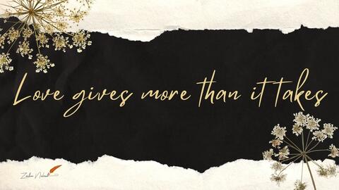 Love gives more